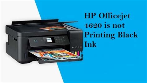 Officejet 4620 won't print black ink .